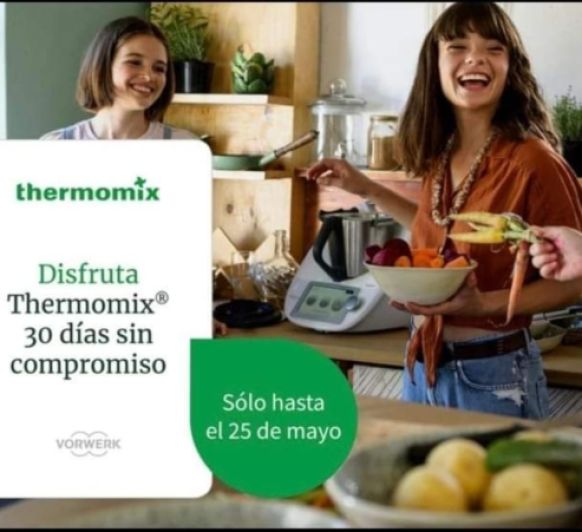 PRUEBA EL NUEVO Thermomix® TM6 30 DÍAS SIN COMPROMISO!!!